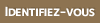 Identifiez-vous
